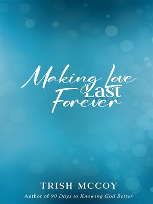 cover image of Making Love Last Forever